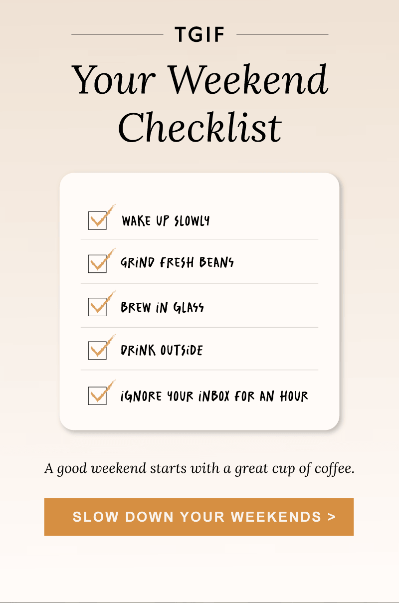 Your weekend checklist