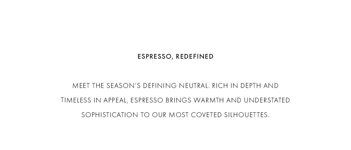 THE ESPRESSO EDIT | SHOP NOW