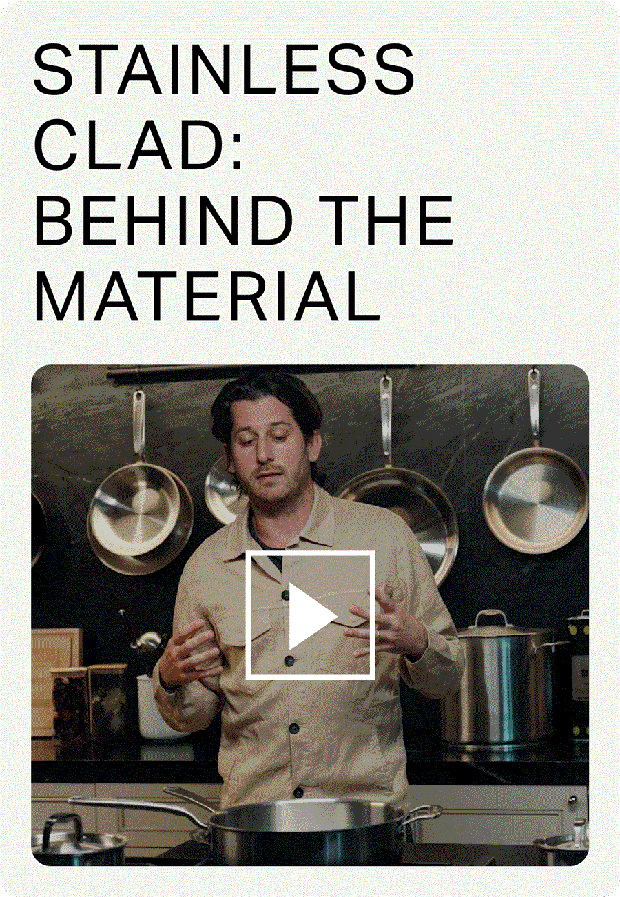 STAINLESS CLAD: BEHIND THE MATERIAL  - click to play