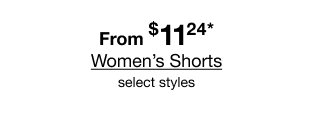 From $11.24* Women's Shorts select styles