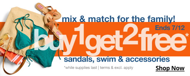 mix & match for the family! | buy 1 get 2 free sandals, swim & accessories | Shop Now | Ends 7/12