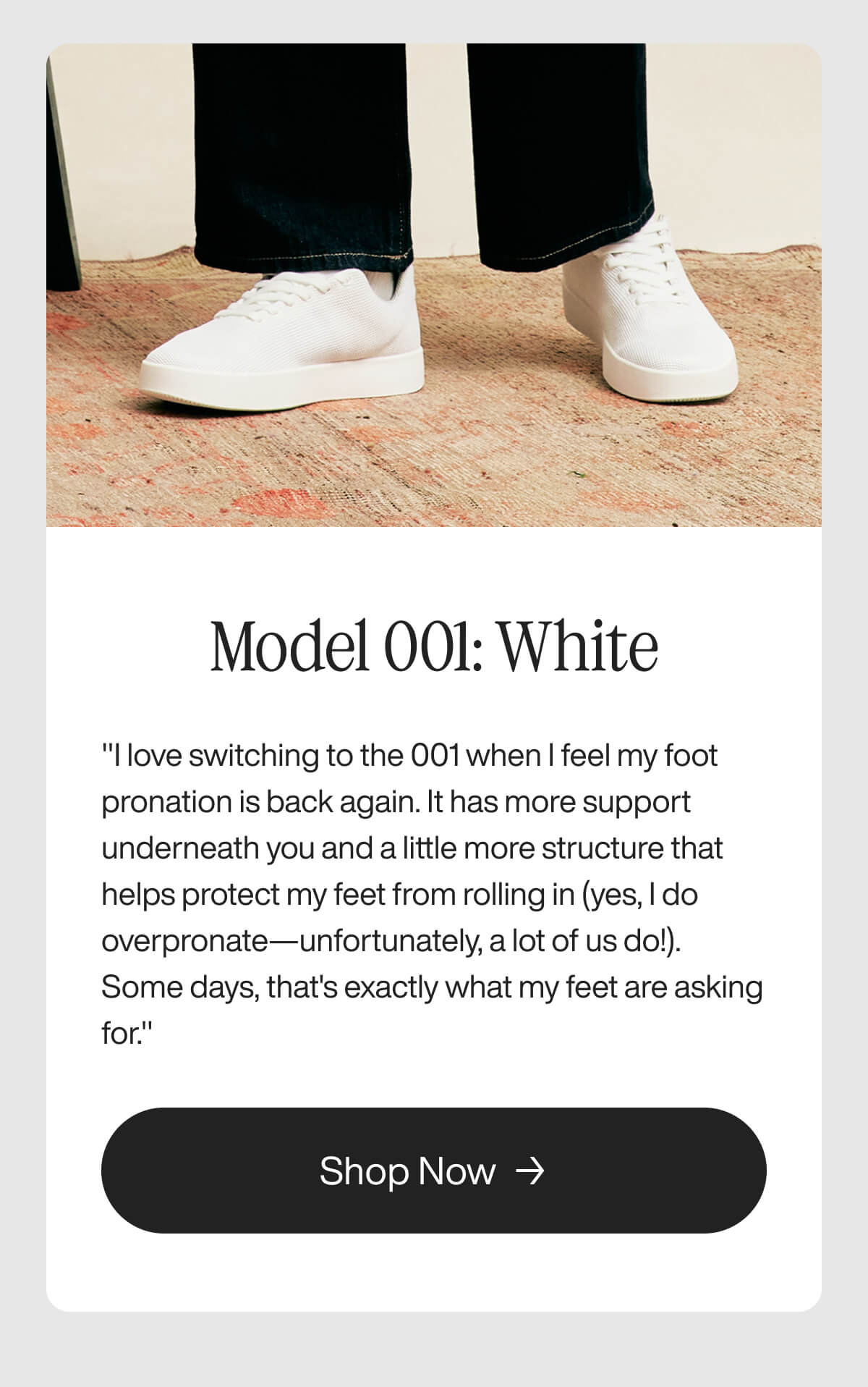 "White sneakers on a rug with text about Model 001's support for foot pronation. Includes a "Shop Now" button below."