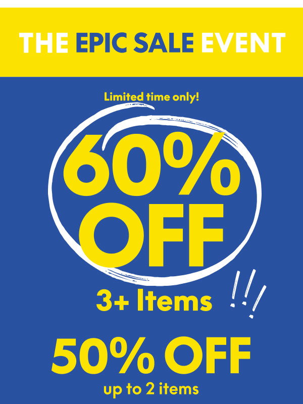 60% Off 3+ Items | 50% Off up to 2 Items