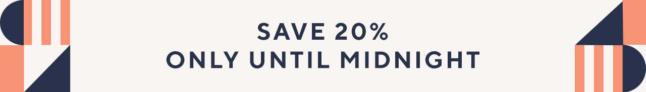 Save Over 20% only Until Midnight