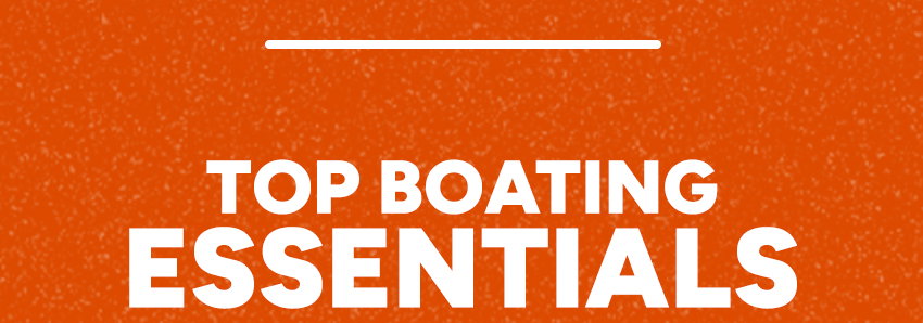 Top Boating Essentials