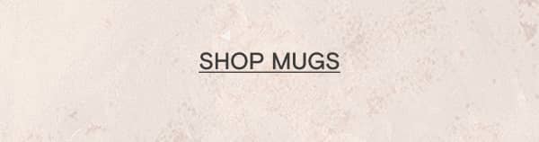 Shop Mugs