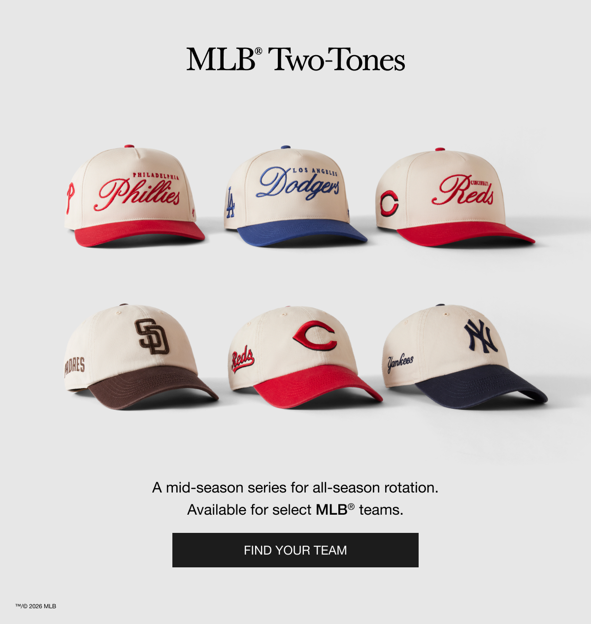 MLB® Two-Tones - A mid-season series for all-season rotation. Available for select MLB® teams. FIND YOUR TEAM
