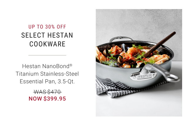Up to 30% off Select Hestan Cookware