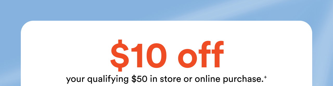 $10 off your qualifying $50 purchase