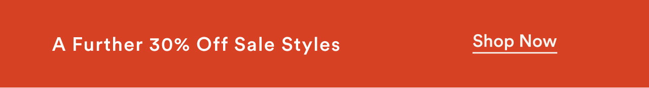 A further 30% off sale styles