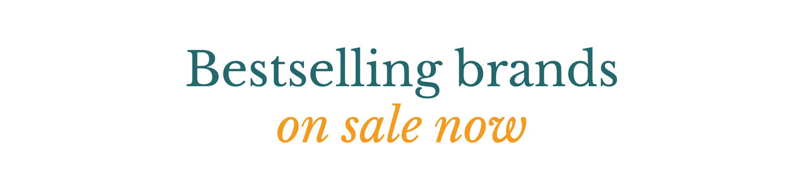 Bestselling brands on sale now