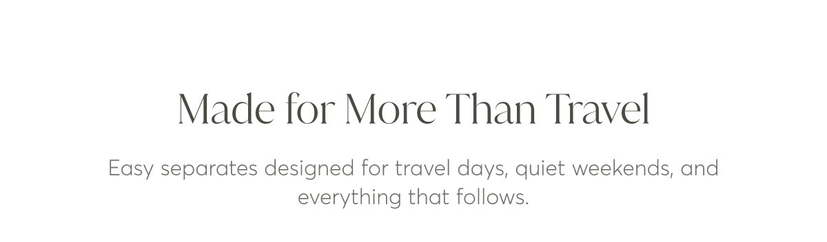 Made for More Than Travel