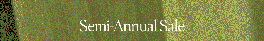 Semi-Annual Sale - New Styles Added