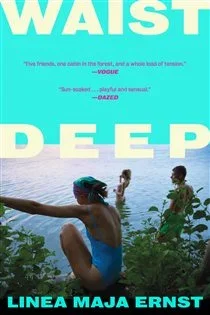 Waist Deep, by Linea Maja Ernst