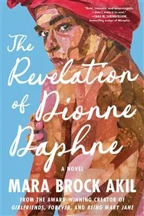 The Revelation of Dionne Daphne, by Mara Brock Akil