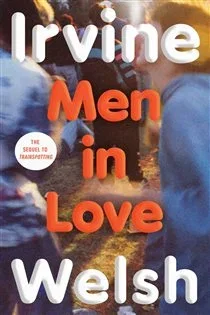 Men in Love, by Irvine Welsh