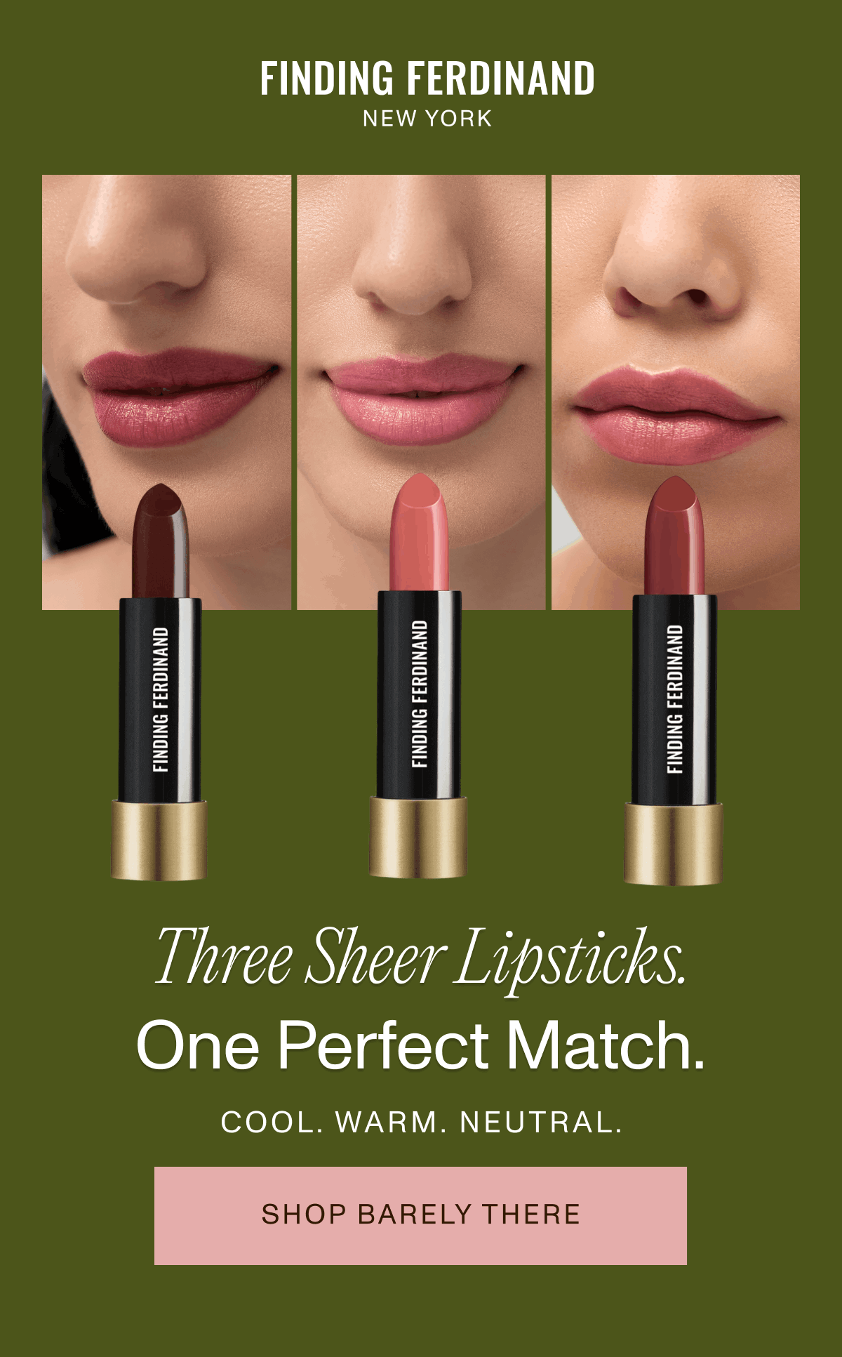 Three Sheer Lipsticks. One Perfect Match. [Click here to to Shop Barely There]