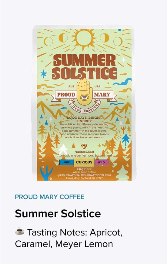 Proud Mary Coffee - Summer Solstice Blend