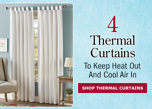 4. Thermal Curtains. To Keep Heat Out and Cool Air In. Shop Thermal Curtains. Insulated Tab Top Curtains