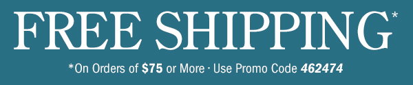 Free Shipping on Orders Of $75 or More | Use Promo Code 462474