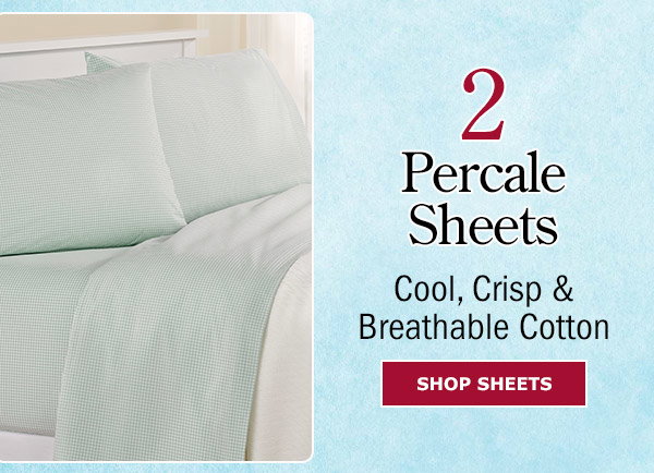 2. Percale Sheets. Cool, Crisp & Breathable Cotton. Shop Sheets. Open-Stock Portuguese Cotton Percale Sheets
