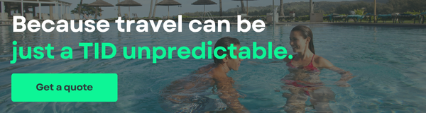 For when travel can get a TID unpredictable. Get a quote here >