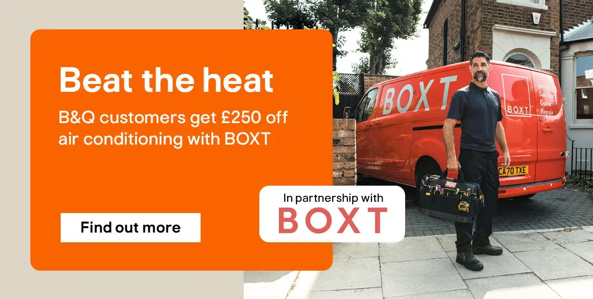 Beat the heat - B&Q customers get £250 off air conditioning with BOXT - Find out more