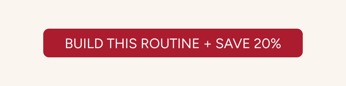 Build This Routine + Save 20%