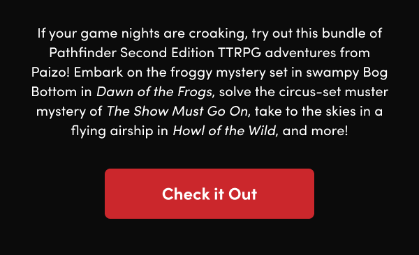 Embark on the froggy mystery set in swampy Bog Bottom in Dawn of the Frogs, solve the circus-set muster mystery of The Show Must Go On, take to the skies in a flying airship in Howl of the Wild, and more!