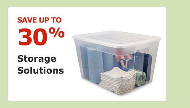 Save up to 30% on Storage Solutions.