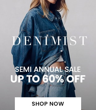 Denimist - Semi Annual Sale - Up to 60% Off - SHOP NOW