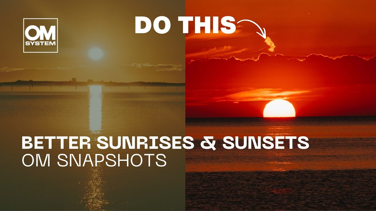 Better Sunrises & Sunsets: OM Snapshots