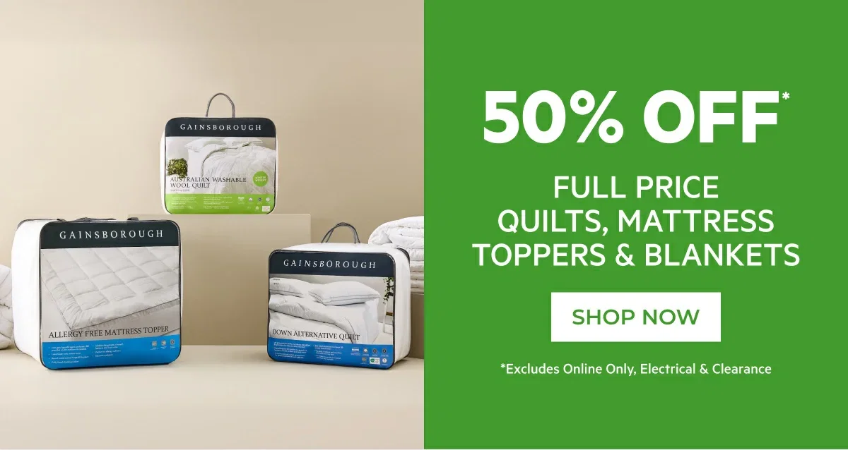 50-60% OFF* FULL PRICE QUILTS, MATTRESS TOPPERS & BLANKETS
