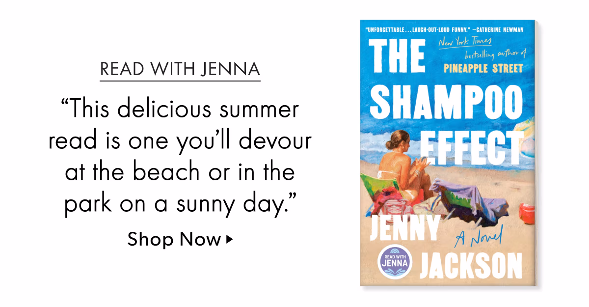 Read with Jenna | The Shampoo Effect by Jenny Jackson | 'This delicious summer read is one you'll devour at the beach or in the park on a sunny day.' | Shop Now