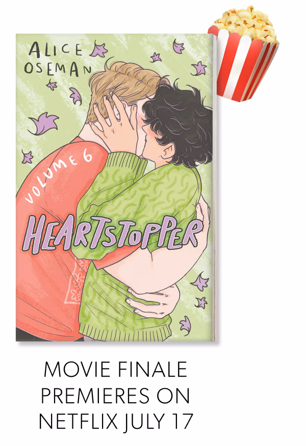 Heartstopper Volume 6 by Alice Oseman | Movie Finale Premieres on Netflix July 17