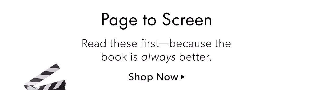 Page to Screen | Read these first—because the book is always better. | Shop Now