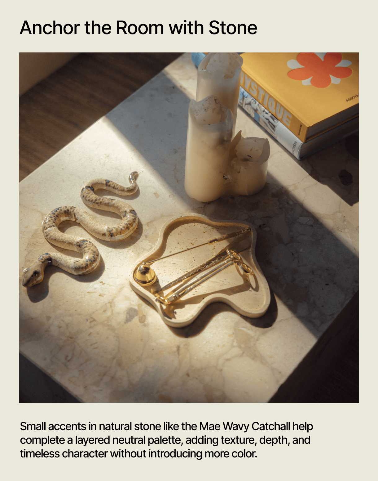 Anchor the Room with Stone – Small accents in natural stone like the Mae Wavy Catchall help complete a layered neutral palette, adding texture, depth, and timeless character without introducing more color.