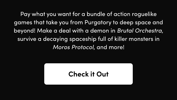 Make a deal with a demon in Brutal Orchestra, survive a decaying spaceship full of killer monsters in Moros Protocol, and more!