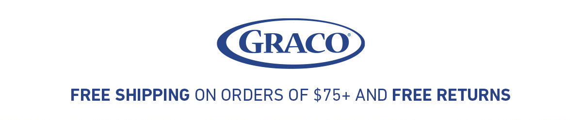 Graco logo with text saying free shipping on orders of 75 dollars or more and free returns