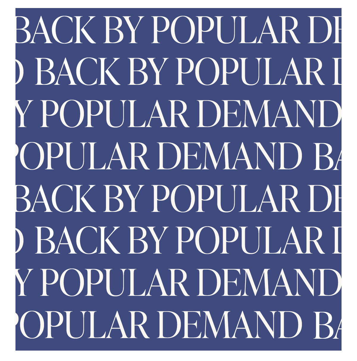 Back by Popular Demand