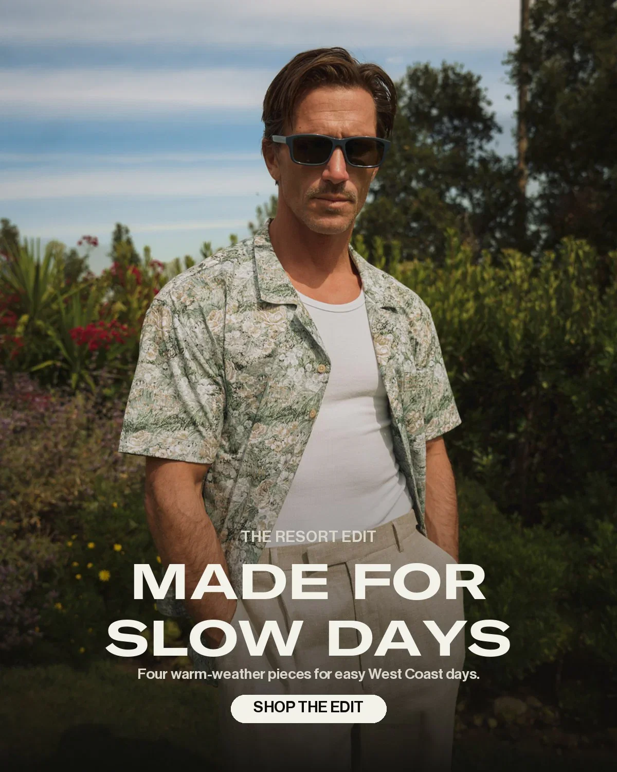 The Resort Edit. Made for slow days.