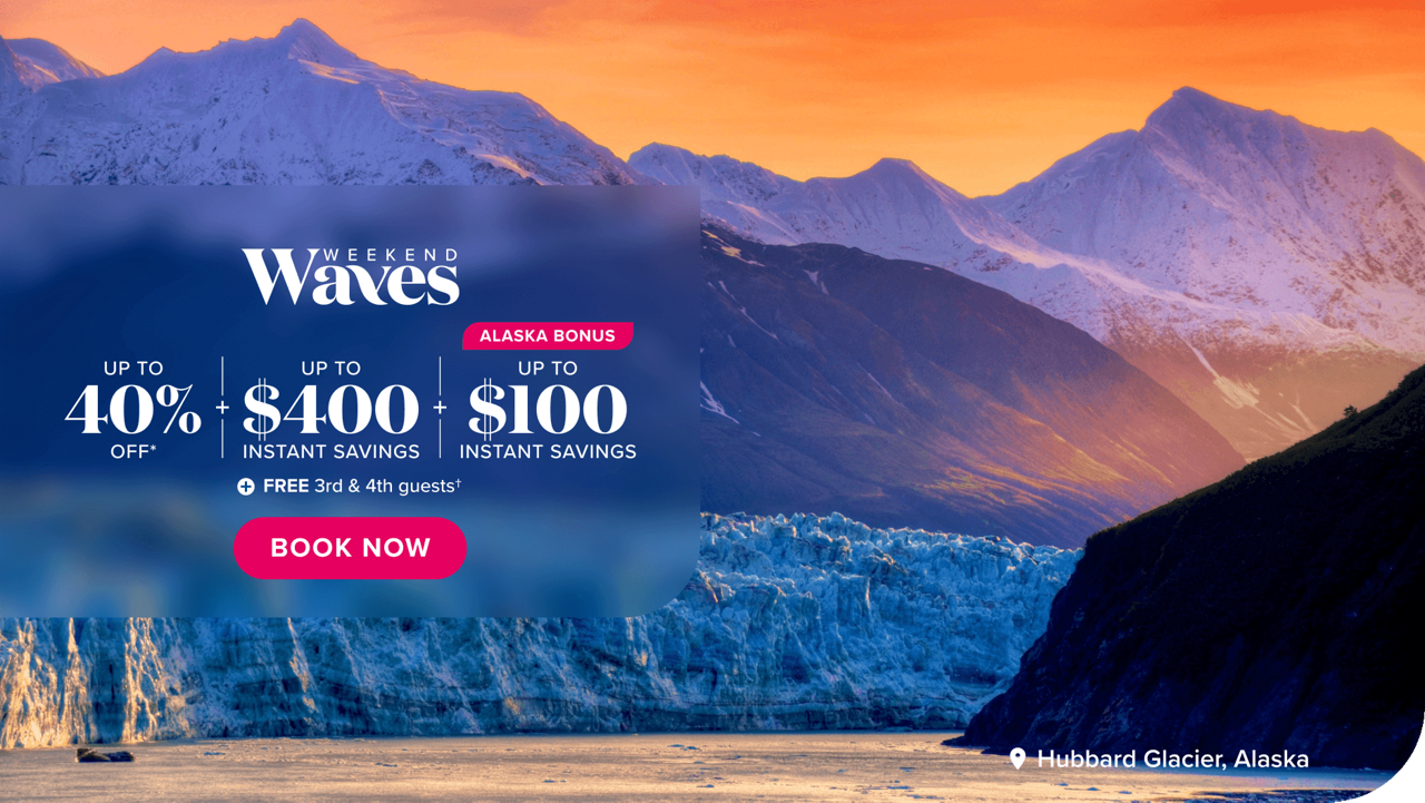 Up to 40% off plus up to $400 instant savings plus up to $100 instant savings Alaska bonus. plus free 3rd and 4th guests. Book now.