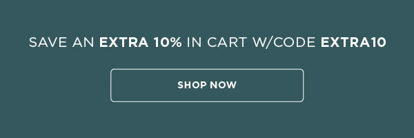 Save an extra 10% in cart with code EXTRA10