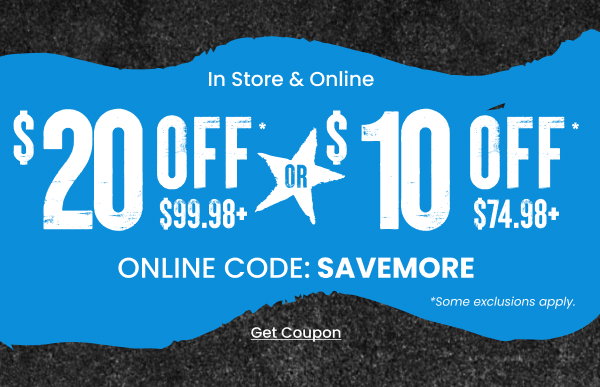 In Store & Online $20 Off $99.98 or $10 Off $74.98