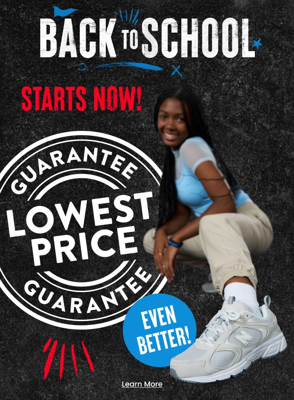 Back to School Lowest Price Guarantee Learn More