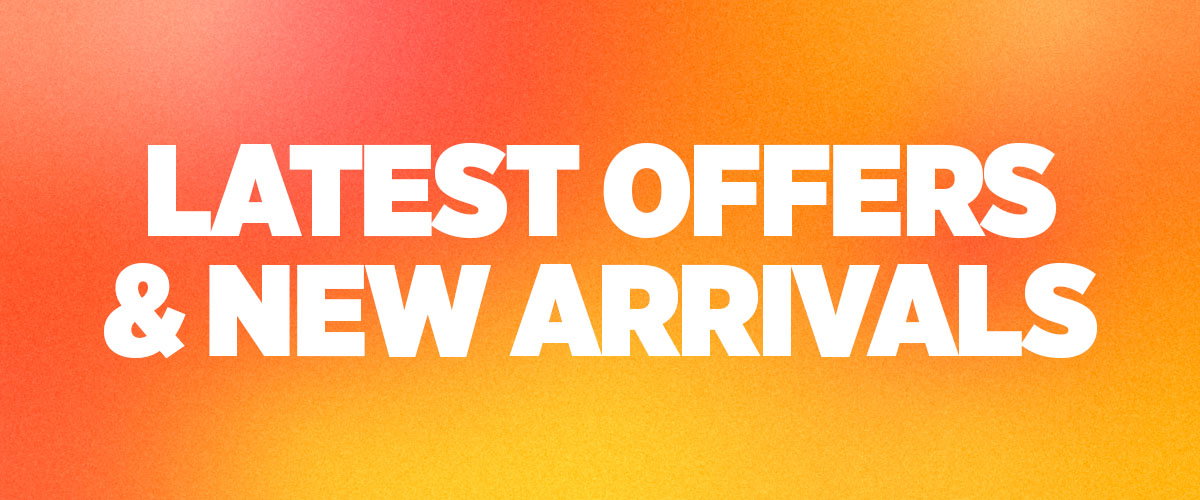 Latest Offers & New Arrivals