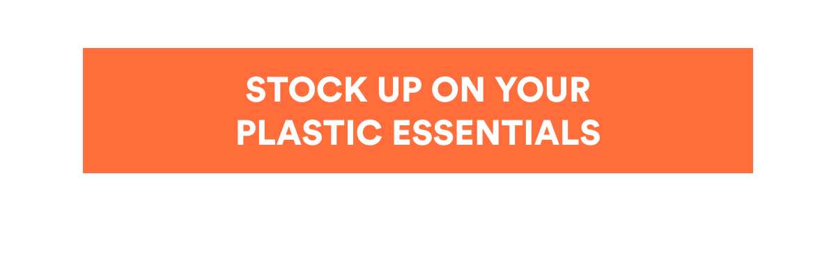Stock up on your plastic essentials