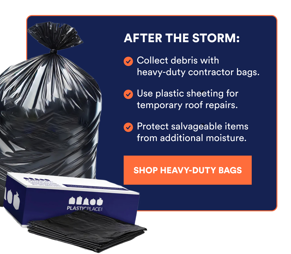 Collect debris with heavy-duty contractor bags and protect items from moisture.