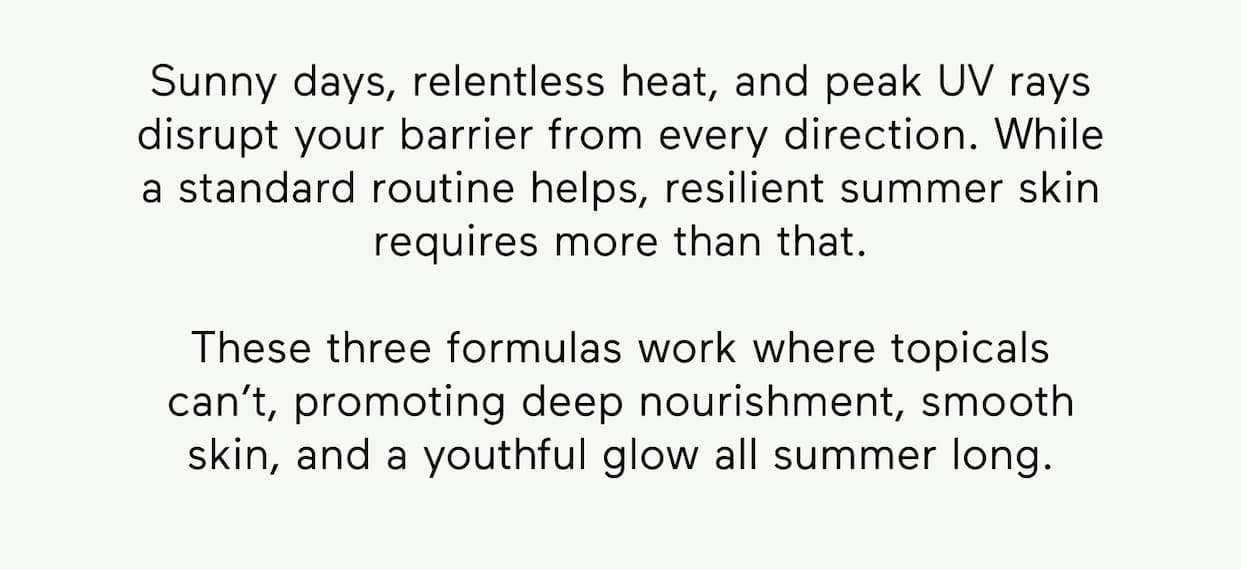 promote deep nourishment, smooth skin, and a youthful glow all summer long