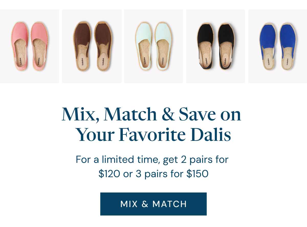 Mix, Match & Save on  Your Favorite Dalis: For a limited time, get 2 pairs for  $120 or 3 pairs for $150 [MIX & MATCH]